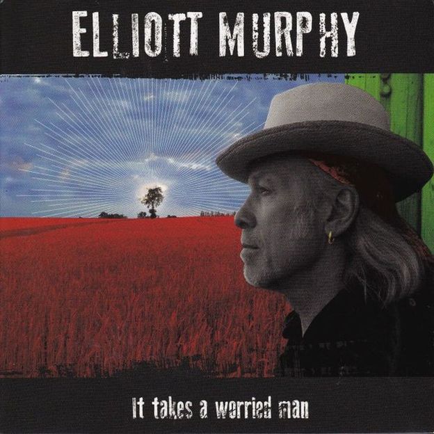"It Takes a Worried Man" de Elliott Murphy