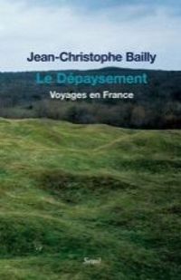 Jean-Christophe Bailly - Le dépaysement