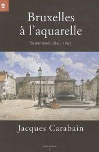 Bruxelles à l'aquarelle Bruxelles à l'aquarelle